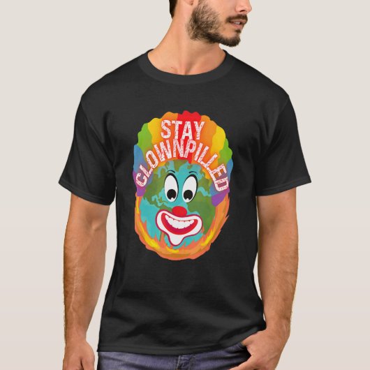 Stay Clownpilled Positive Sense of Humor Doomer Cl T-Shirt (Vorderseite)