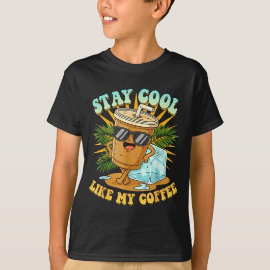 Stay Cool Like My Coffee Iced Coffee Lover T-Shirt (Vorderseite)