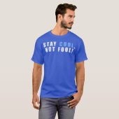 Stay Cool Not Fool An Inspirational Quote With ret T-Shirt (Vorne ganz)