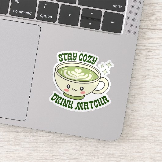 Stay Cozy Drink Matcha Aufkleber (Detail)