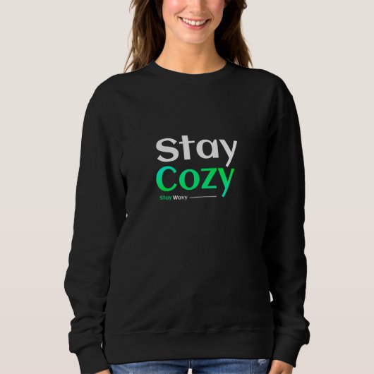 Stay Cozy. Stay Wavy. Sweatshirt (Vorderseite)