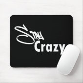 Stay Crazy Mouse Pad Mousepad (Mit Mouse)