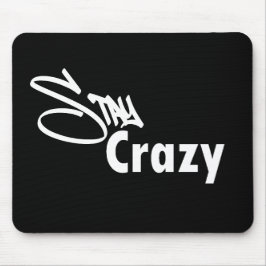 Stay Crazy Mouse Pad Mousepad