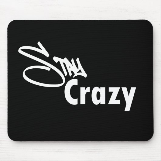 Stay Crazy Mouse Pad Mousepad (Vorne)