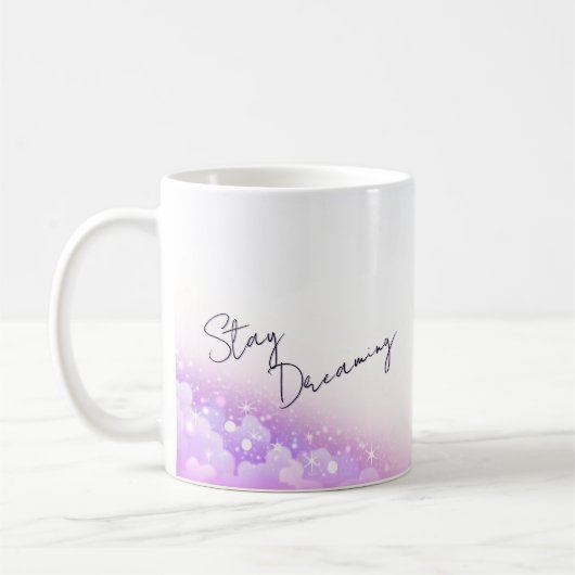 "Stay Dreaming" Inspirational Coffee Mug Kaffeetasse (Links)