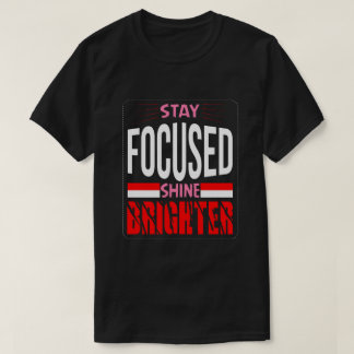 stay focused shine brighter Basic Dark T-Shirt
