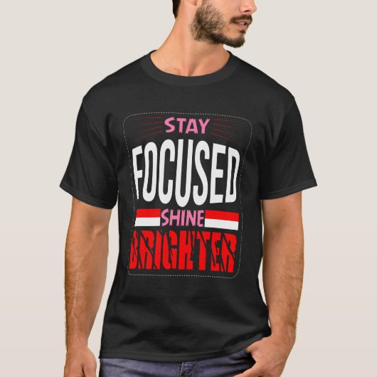 stay focused shine brighter Basic Dark T-Shirt (Vorderseite)