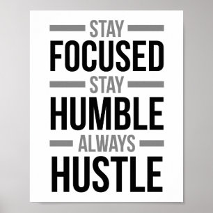 Stay Focused Stay Humble Poster