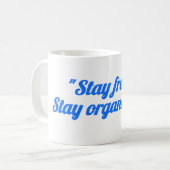 “Stay Fresh Stay Organized Mug – Motivational cup Kaffeetasse (Vorderseite Links)