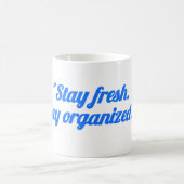 “Stay Fresh Stay Organized Mug – Motivational cup Kaffeetasse (Mittel)