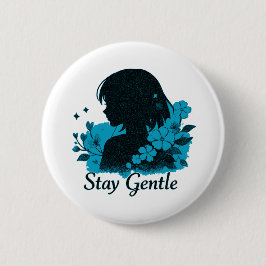 Stay Gentle Girls Button