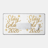 Stay Golden 2026 – Inspiring Office Mouse Pad Schreibtischunterlage (Tastatur & Maus)