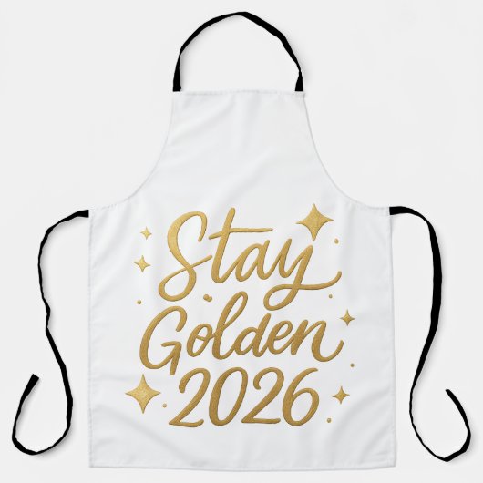 Stay Golden 2026 – New Year Kitchen Apron Schürze (Vorderseite)