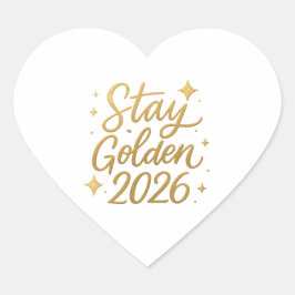 Stay Golden 2026 – Shiny Motivational Sticker