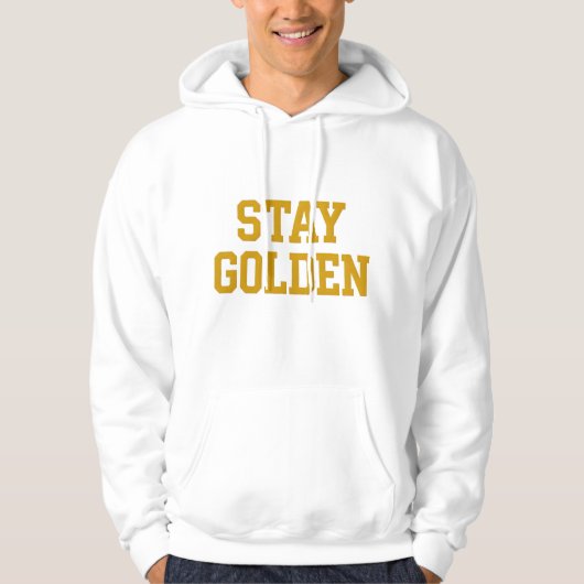 Stay Golden – Bold Typography Inspirational Quote  Hoodie (Vorderseite)
