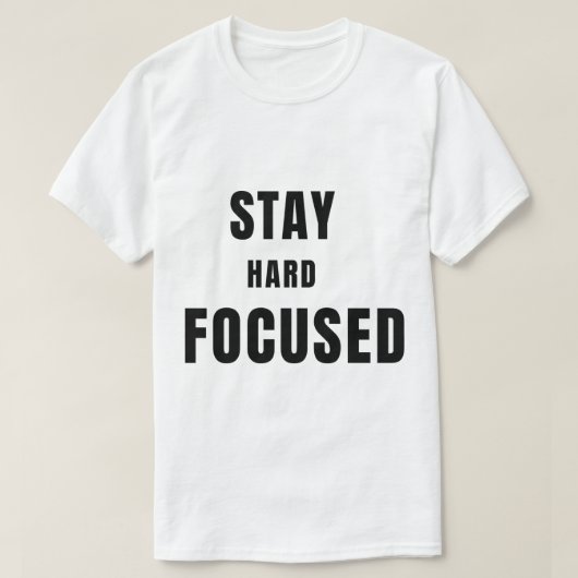Stay Hard Stay FocusedT-Shirt T-Shirt (Design vorne)