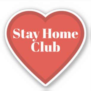 Stay Home Club Herz Sticker - Nachvollziehbarer Au