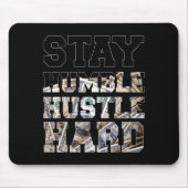 Stay Humble Hustle Hard Lifestyle Hip Hop Money Ch Mousepad (Vorne)