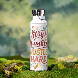 Stay Humble Hustle Hard Water Bottle – Motivattion Trinkflasche