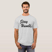 Stay Humble - Simple Elegant Cursive Inspirational T-Shirt (Vorne ganz)