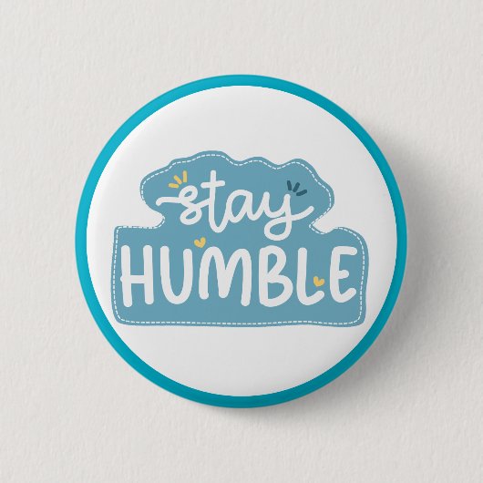 Stay Humble Typography Positive Message Button (Vorderseite)