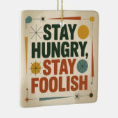 Stay Hungry, Stay Foolish Keramikornament (Rechts)