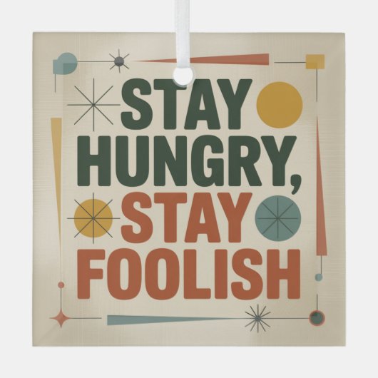 Stay Hungry, Stay Foolish Ornament Aus Glas (Vorderseite)