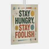 Stay Hungry, Stay Foolish Ornament Aus Glas (Vorderseite Rechts)