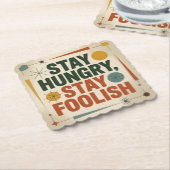 Stay Hungry, Stay Foolish Untersetzer (angewinkelt)