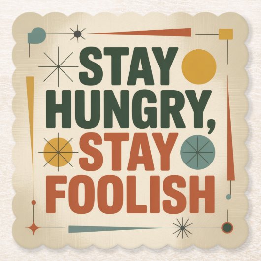 Stay Hungry, Stay Foolish Untersetzer (Vorderseite)