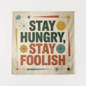Stay Hungry, Stay Foolish Wandteppich (Vorderseite)