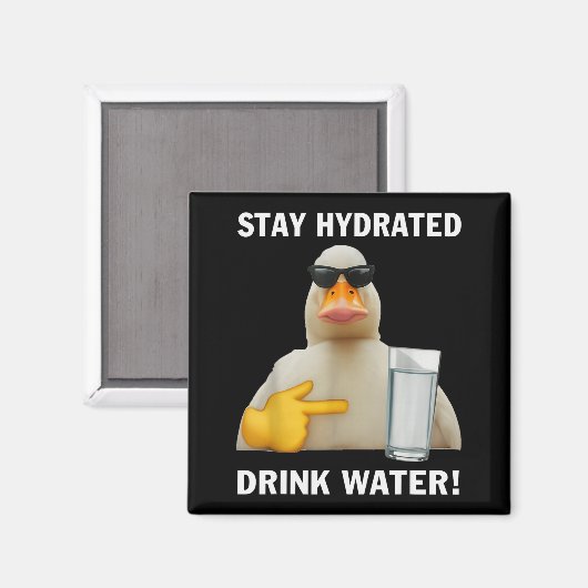 Stay Hydrated Drink Water Funny Meme Duck Magnet (Vorderseite/Rückseite)