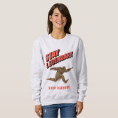 Stay Legendary, Keep Running Funny Bigfoot Sweatshirt (Vorne ganz)