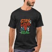 Stay Loud. Stay Real. — Graffiti Tee (Vorderseite)