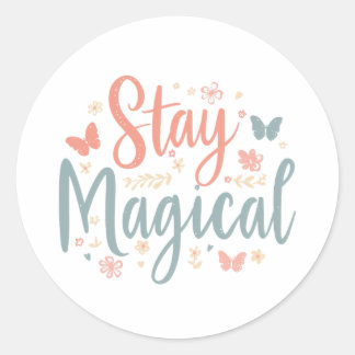 Stay Magical T-Shirt – Positive Inspirational Quot Runder Aufkleber