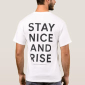 Stay Nice And Rise Minimal Quote Design T-Shirt (Rückseite)
