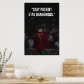 Stay Patient Stay Dangerous Motivation Poster (Küche)