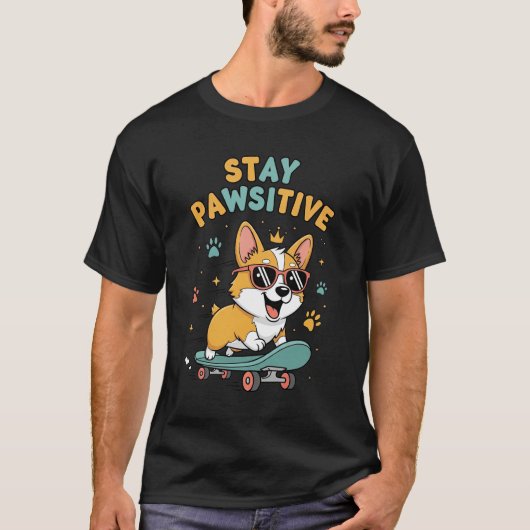 Stay Pawsitive Corgi Skateboarding Cute Motivation T-Shirt (Vorderseite)