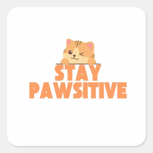 Stay Pawsitive Cute Winking Cat Pun Design Quadratischer Aufkleber (Vorderseite)