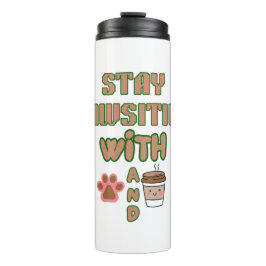 STAY PAWSITIVE WITH DOG AND COFFEE PETS ANIMALS THERMOSBECHER