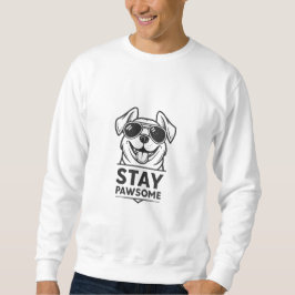 Stay Pawsome – Cool Dog with Sunglasses Funny Sweatshirt