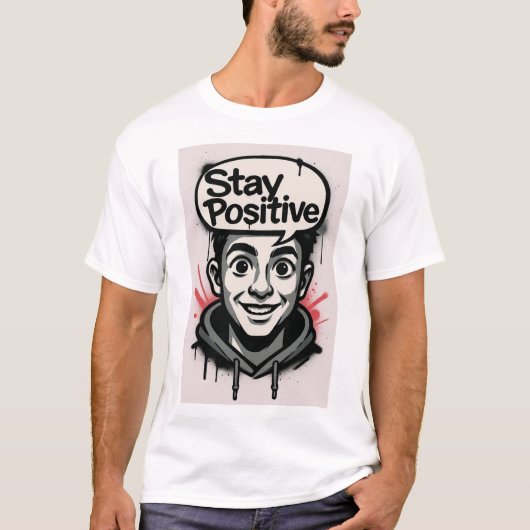 Stay Positive Banksy Inspired Graphic T-Shirt (Vorderseite)