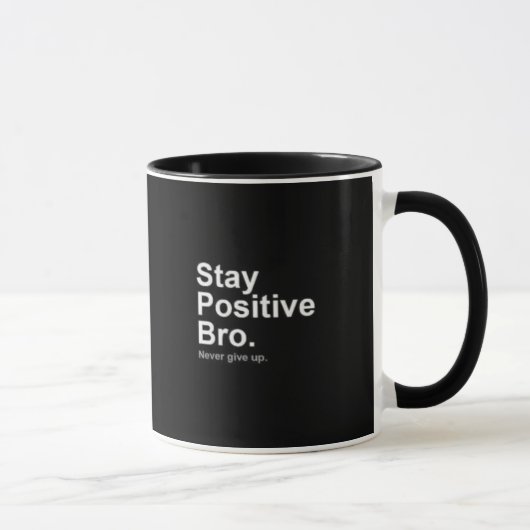 Stay Positive bro Tasse (Rechts)