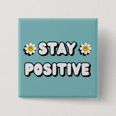 Stay Positive Button (Vorderseite)