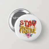 Stay Positive – Floral Motivational  Button (Vorne & Hinten)
