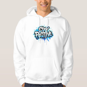 STAY POSITIVE HOODIE