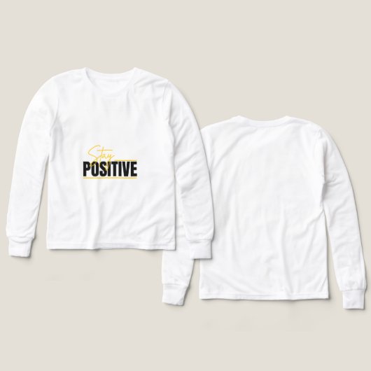 Stay Positive Long Sleeve Tee – Clean & Minimal Mi (Design Vorderseite & Rückseite)