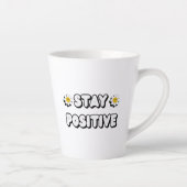 Stay Positive Milchtasse (Rechts)