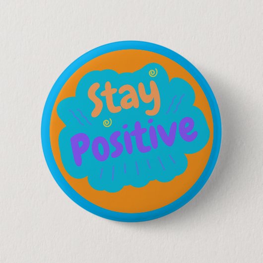Stay Positive Motivational Encouragement Button (Vorderseite)