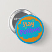 Stay Positive Motivational Encouragement Button (Vorne & Hinten)